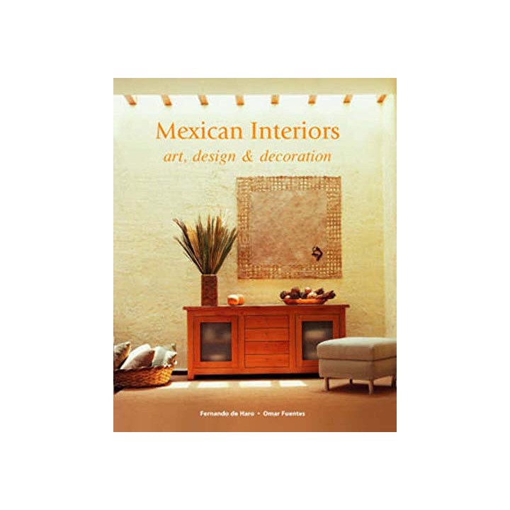 Interiores Mexicanos Arte, Diseño Y Decoracion (Texto en español e inglés)